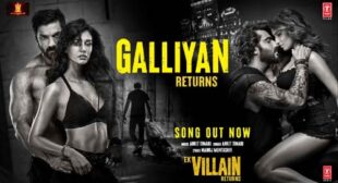 Ek Villain Returns – Galliyan Lyrics