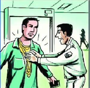 Man held at airport with gold worth Rs 27 lakh in innerwear