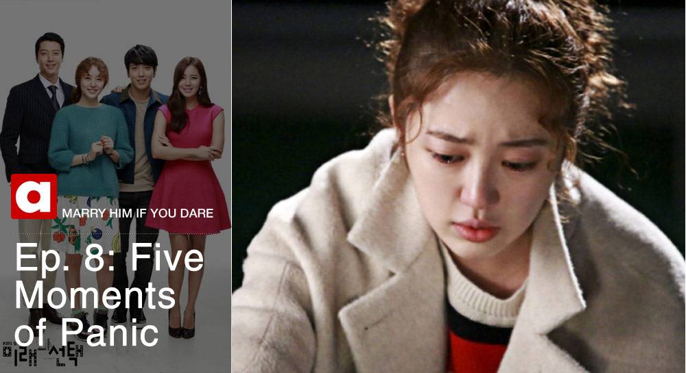 [Spoilers!] Marry Him If You Dare Ep. 8: Five Moments of Panic