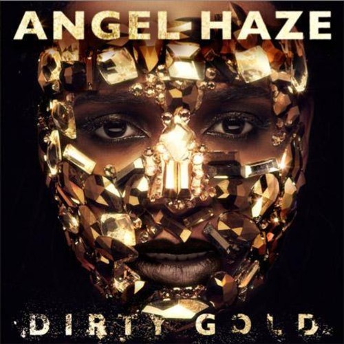 Angel Haze Leaks Her Album Dirty Gold