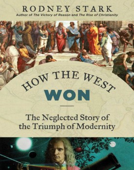 Books | An excerpt from Rodney Stark's How the West Won: The Neglected Story …