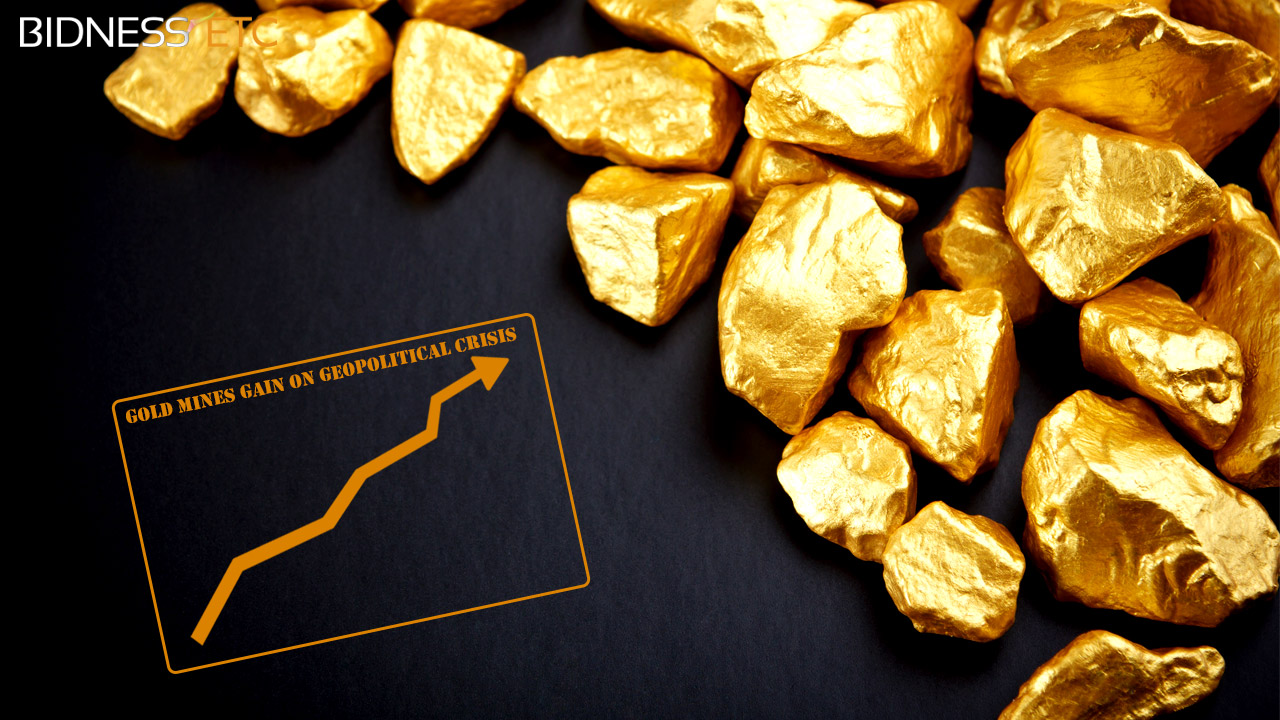 Gold Miners To Gain From Geopolitical Crises