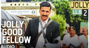 Jolly Good Fellow – Jolly LLB 2 Song