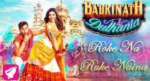 Roke Na Ruke Naina Lyrics – Badrinath Ki Dulhania