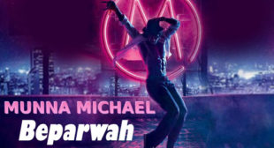 Munna Michael Song Beparwah is Released