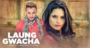 Laung Gwacha Lyrics – Millind Gaba