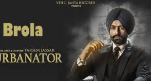 Brola Lyrics – Tarsem Jassar