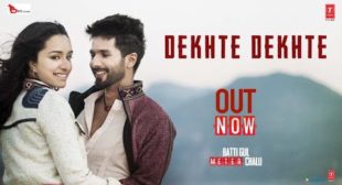 Dekhte Dekhte Lyrics | Atif Aslam | Batti Gul Meter Chalu