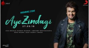 AYE ZINDAGI LYRICS – SONU NIGAM | Single Track