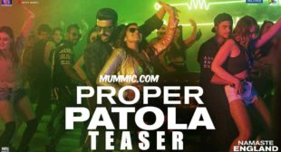 PROPER PATOLA LYRICS – Namaste England | Badshah | Diljit | Aastha