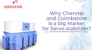 Why Chennai and Coimbatore is a big market for Servo stabilizer?