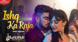 ISHQ KA RAJA LYRICS – ADDY NAGAR | iLyricsHub