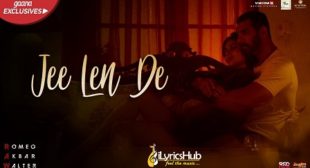 JEE LEN DE LYRICS – RAW | MOHIT CHAUHAN | iLyricsHub