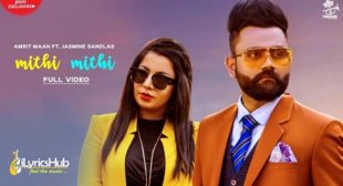 Mithi Mithi Lyrics – Amrit Maan, Jasmine Sandlas | iLyricsHub