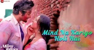 Mind Na Kariyo Holi Hai Lyrics – Mika Singh – Flytunes