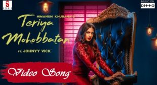 TERIYAN MOHABBATAN SONG LYRICS – Himanshi Khurana