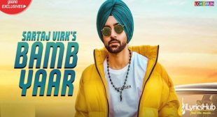 BAMB YAAR LYRICS – SARTAJ VIRK | iLyricsHub