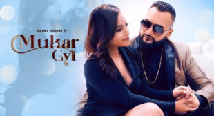 Gurj Sidhu – Mukar Gayi Lyrics