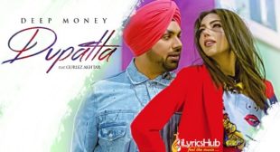 DUPATTA LYRICS – DEEP MONEY