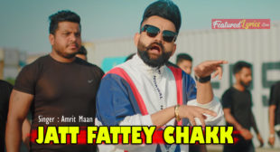 Jatt Fattey Chakk Lyrics – Amrit Maan – FeaturedLyrics