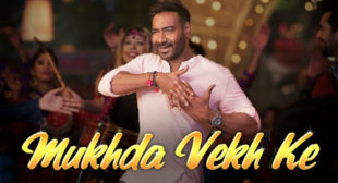 Mukhda Vekh Ke Lyrics – De De Pyaar De