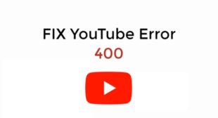 How to Fix YouTube Error 400