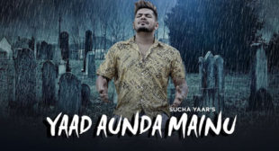 Yaad Aunda Mainu Lyrics by Sucha Yaar