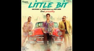 Little Bit Lyrics – Jass Bajwa & Karan Aujla | theLyrically Lyrics