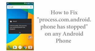 How To Fix ‘ Unfortunately, the process com.android.phone has stopped’ Error