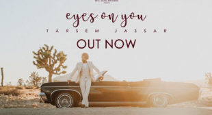 Tarsem Jassar’s New Song Eyes On You
