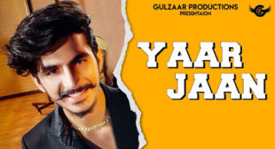 Yaar Jaan Song Lyrics – Gulzaar Chhaniwala