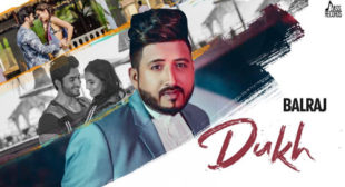 Balraj’s New Song Dukh