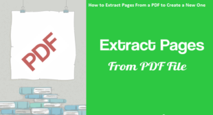 How to Extract Pages From a PDF to Create a New One
