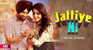 Jattiye Ni Lyrics – Jordan Sandhu