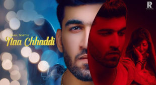 Sahil Sobti – Naa Chhaddi Lyrics