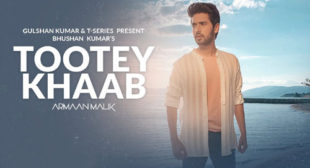 Tootey Khaab Lyrics by Armaan Malik