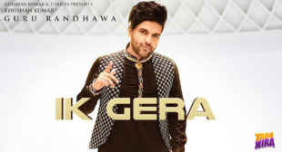 Ik Gera Lyrics – Guru Randhawa