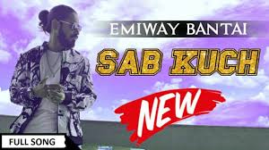 SAB KUCH NEW SONG LYRICS â Emiway Bantai  | Find Any Lyrics You Want Of Hindi, Punjabi, English