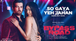 SO GAYA YEH JAHAN LYRICS – Bypass Road » Punjab Lyrics