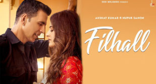 Filhall Song Lyrics – Akshay Kumar