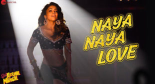 Naya Naya Love Lyrics from Sab Kushal Mangal