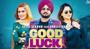 Good Luck[à¤à¥à¤¡ à¤²à¤] Lyrics – Jassi Sekhon Ft. Gurlez Akhtar – Songlyricsraja.com -Song Lyrics