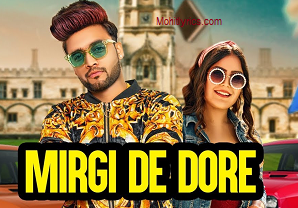 Mirgi De Dore Lyrics – B Star , Khush Dil