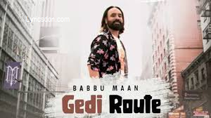 Gedi Route Lyrics – Babbu Maan