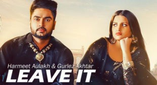 Leave It Song Lyrics – Harmeet Aulakh