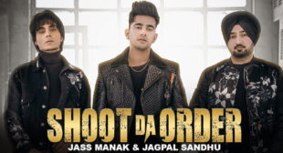 Shoot Da Order – Jass Manak Lyrics