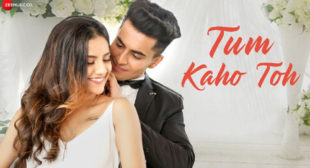 Tum Kaho Toh – Asit Tripathy Lyrics