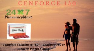Complete Solution to “ED” – Cenforce 150 or Generic Viagra