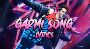 Garmi song lyrics street dancer 3d