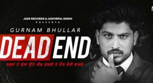 Dead End Lyrics – Gurnam Bhullar